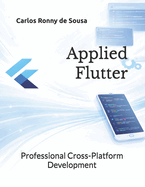 Applied Flutter: Professional Cross-Platform Development
