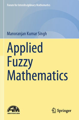 Applied Fuzzy Mathematics - Singh, Manoranjan Kumar