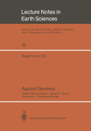 Applied Geodesy: Global Positioning System -- Networks -- Particle Accelerators -- Mathematical Geodesy - Turner, Stuart (Editor)