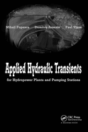 Applied Hydraulic Transients: For Hydropower Plants and Pumping Stations