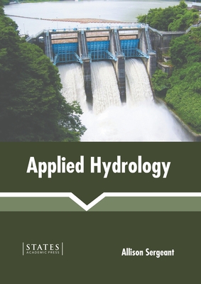 Applied Hydrology - Sergeant, Allison (Editor)