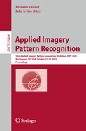 Applied Imagery Pattern Recognition: 53rd Applied Imagery Pattern Recognition Workshop, AIPR 2025, Washington, DC, USA, October 13-14, 2025, Proceedings