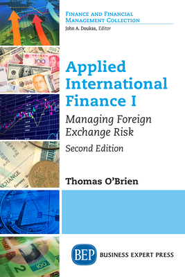 Applied International Finance I: Managing Foreign Exchange Risk, Second Edition - O'Brien, Thomas J