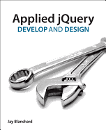 Applied Jquery: Develop and Design