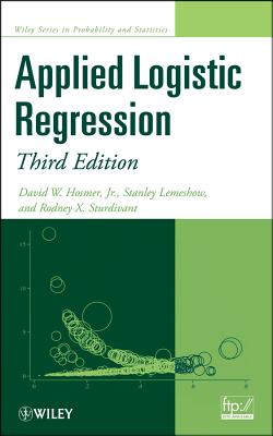 Applied Logistic Regression - Hosmer, David W., Jr., and Lemeshow, Stanley, and Sturdivant, Rodney X.