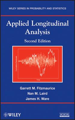 Applied Longitudinal Analysis - Fitzmaurice, Garrett M., and Laird, Nan M., and Ware, James H.