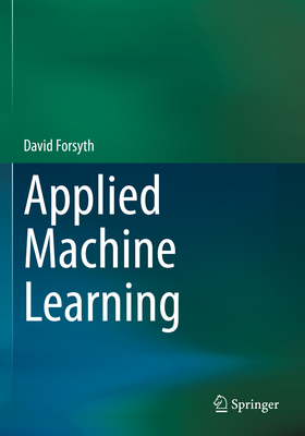 Applied Machine Learning - Forsyth, David