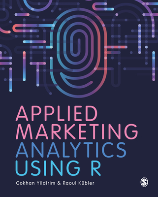 Applied Marketing Analytics Using R - Yildirim, Gokhan, and K�bler, Raoul V.