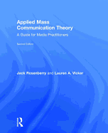 Applied Mass Communication Theory: A Guide for Media Practitioners