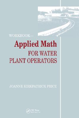 Applied Math for Water Plant Operators - Workbook - Price, Joanne K