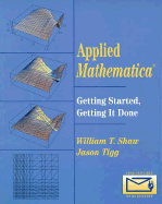 Applied Mathematica: Getting Started, Getting It Done