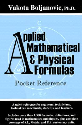 Applied Mathematical & Physical Formulas Pocket Reference - Boljanovic, Vukota