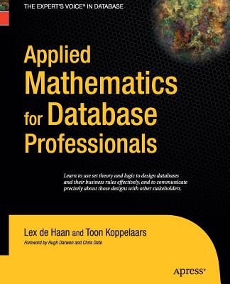 Applied Mathematics for Database Professionals - DeHaan, Lex, and Koppelaars, Toon
