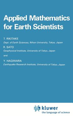 Applied Mathematics for Earth Scientists - Rikitake, Tsuneji, and Sato, R, and Hagiwara, Y