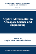 Applied Mathematics in Aerospace Science and Engineering
