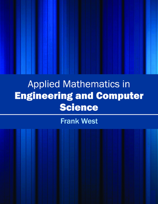Applied Mathematics in Engineering and Computer Science - West, Frank (Editor)