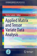 Applied Matrix and Tensor Variate Data Analysis