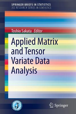 Applied Matrix and Tensor Variate Data Analysis - Sakata, Toshio (Editor)