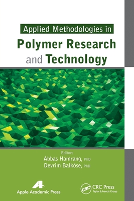 Applied Methodologies in Polymer Research and Technology - Hamrang, Abbas (Editor), and Balkose, Devrim (Editor)
