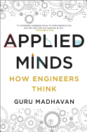 Applied Minds: How Engineers Think
