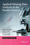 Applied Missing Data Analysis in the Health Sciences
