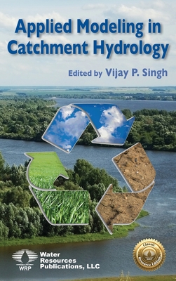 Applied Modeling in Catchment Hydrology - Singh, Vijay P (Editor)