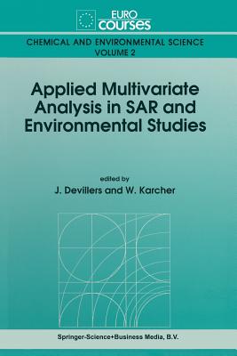 Applied Multivariate Analysis in Sar and Environmental Studies - Devillers, J (Editor), and Karcher, W (Editor)