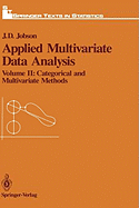 Applied Multivariate Data Analysis: Volume II: Categorical and Multivariate Methods