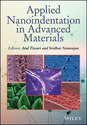 Applied Nanoindentation in Advanced Materials - Tiwari, Atul (Editor), and Natarajan, Sridhar (Editor)