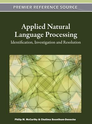 Applied Natural Language Processing: Identification, Investigation, and Resolution - McCarthy, Philip M