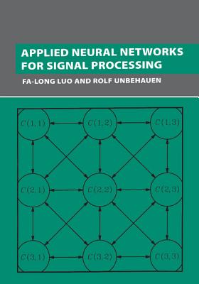Applied Neural Networks for Signal Processing - Luo, Fa-Long, and Unbehauen, Rolf