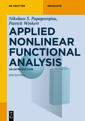 Applied Nonlinear Functional Analysis: An Introduction - Papageorgiou, Nikolaos S, and Winkert, Patrick
