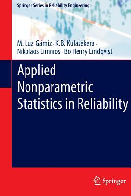 Applied Nonparametric Statistics in Reliability - G�miz, M Luz, and Kulasekera, K B, and Limnios, Nikolaos