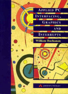Applied PC Interfacing, Graphics and Interrupts