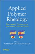 Applied Polymer Rheology: Polymeric Fluids with Industrial Applications