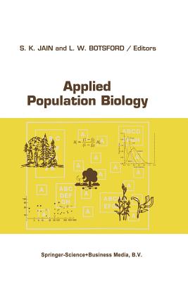 Applied Population Biology - Jain, S K (Editor), and Botsford, L W (Editor)