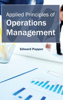 Applied Principles of Operations Management - Pepper, Edward (Editor)
