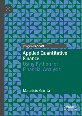 Applied Quantitative Finance: Using Python for Financial Analysis - Garita, Mauricio