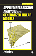 Applied Regression Analysis and Generalized Linear Models