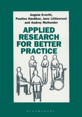 Applied Research for Better Practice - Everitt, Angela, and Hardiker, Pauline, and Littlewood, Jane