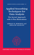 Applied Smoothing Techniques for Data Analysis: The Kernel Approach with S-Plus Illustrations