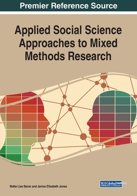 Applied Social Science Approaches to Mixed Methods Research - Baran, Mette Lise (Editor), and Jones, Janice Elisabeth (Editor)