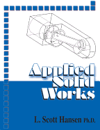 Applied Solid Works - Hansen, L Scott