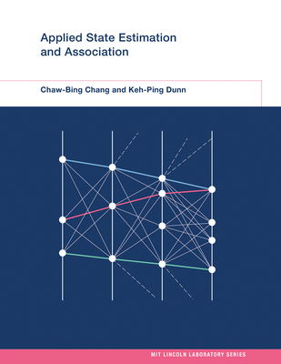 Applied State Estimation and Association - Chang, Chaw-Bing, and Dunn, Keh-Ping