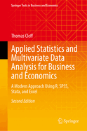 Applied Statistics and Multivariate Data Analysis for Business and Economics: A Modern Approach Using R, Spss, Stata, and Excel