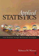 Applied Statistics: From Bivariate Through Multivariate Techniques
