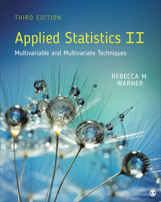 Applied Statistics II: Multivariable and Multivariate Techniques - Warner, Rebecca M
