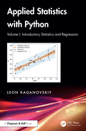 Applied Statistics with Python: Volume I: Introductory Statistics and Regression