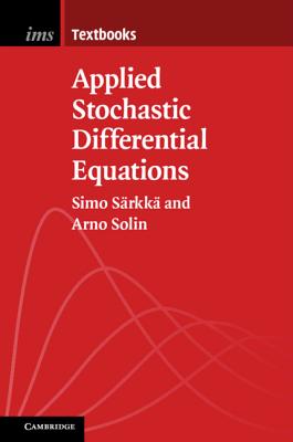 Applied Stochastic Differential Equations - S�rkk�, Simo, and Solin, Arno