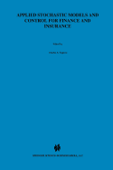 Applied Stochastic Models and Control for Finance and Insurance